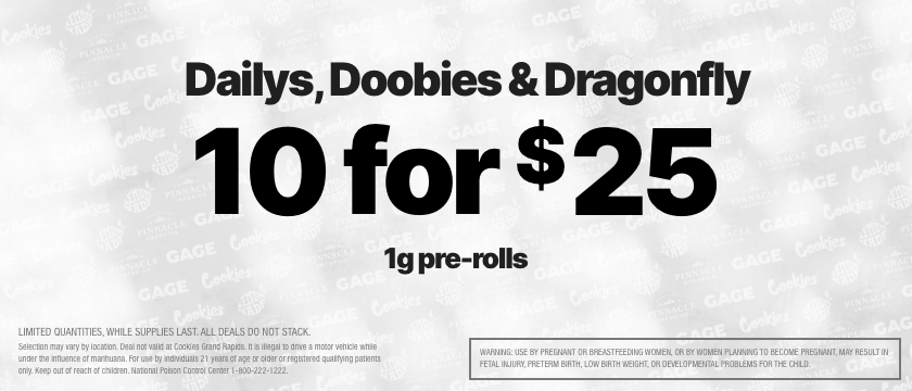 Cannabis Promo, Cannabis Sales, Cannabis Discounts, Cannabis on Sale, 10 FOR $25 DAILYS, DOOBIES & DRAGONFLY 1G PRE-ROLLS