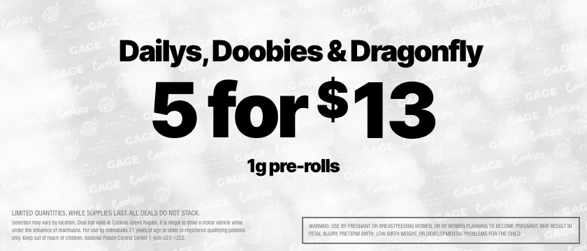 Cannabis Promo, Cannabis Sales, Cannabis Discounts, Cannabis on Sale, 5 FOR $13 DAILYS, DOOBIES & DRAGONFLY 1G PRE-ROLLS