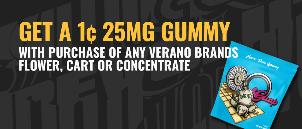 Cannabis Promo, Cannabis Sales, Cannabis Discounts, Cannabis on Sale, Get a 1¢ 25mg Gummy with Any Verano Flower, Cart or Extract