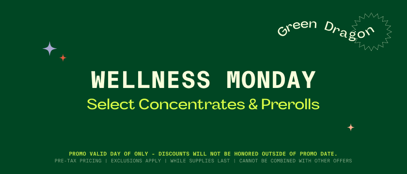 Cannabis Promo, Cannabis Sales, Cannabis Discounts, Cannabis on Sale, Happy Wellness Mondays! Select Concentrates & Prerolls Deals