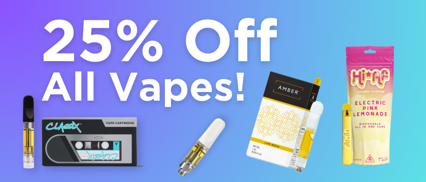 Cannabis Promo, Cannabis Sales, Cannabis Discounts, Cannabis on Sale, Thursday - 25% Off Vapes