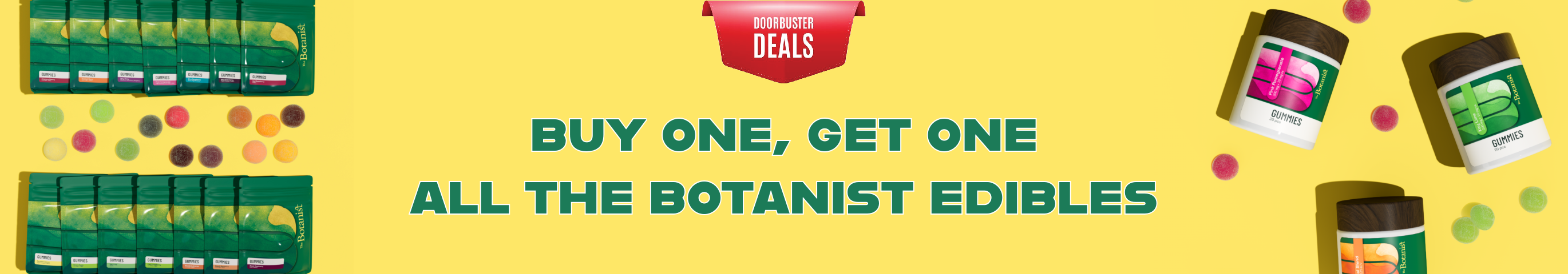 Cannabis Promo, Cannabis Sales, Cannabis Discounts, Cannabis on Sale, Botanist Gummy Door Busters!