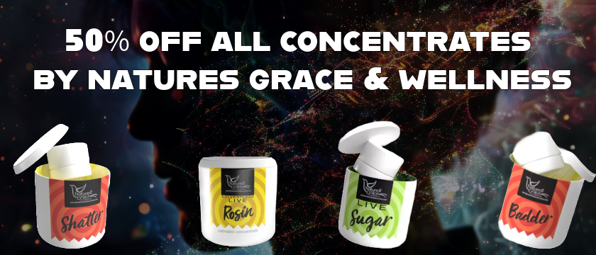 Cannabis Promo, Cannabis Sales, Cannabis Discounts, Cannabis on Sale, 50% Off All Natures Grace & Wellness Concentrates