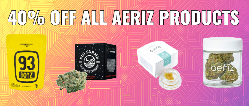 Cannabis Promo, Cannabis Sales, Cannabis Discounts, Cannabis on Sale, 40% off Aeriz