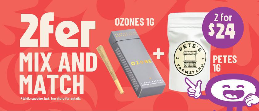 Cannabis Promo, Cannabis Sales, Cannabis Discounts, Cannabis on Sale, 2 for $24 Mix & Match 1G Pre-Rolls