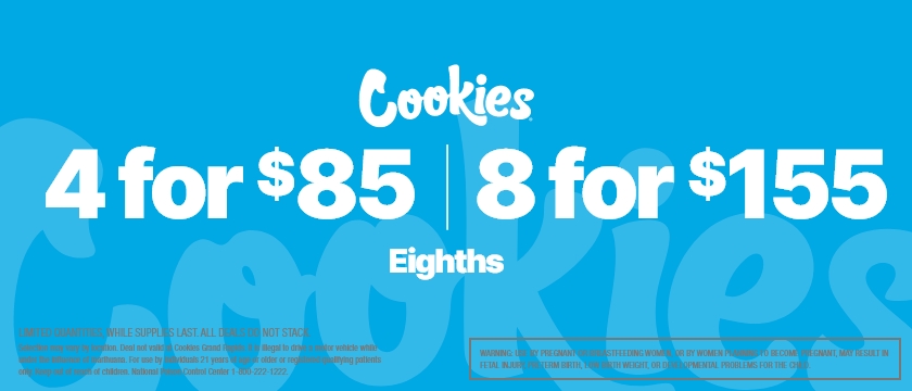 Cannabis Promo, Cannabis Sales, Cannabis Discounts, Cannabis on Sale, COOKIES EIGHTHS - 4 FOR $85 OR 8 FOR $155