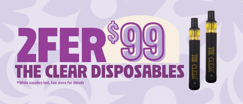 Cannabis Promo, Cannabis Sales, Cannabis Discounts, Cannabis on Sale, 2 for $99 The Clear 0.5G Disposables