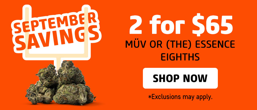 Cannabis Promo, Cannabis Sales, Cannabis Discounts, Cannabis on Sale, 2 for $65 MÜV or (the) Essence Eighths