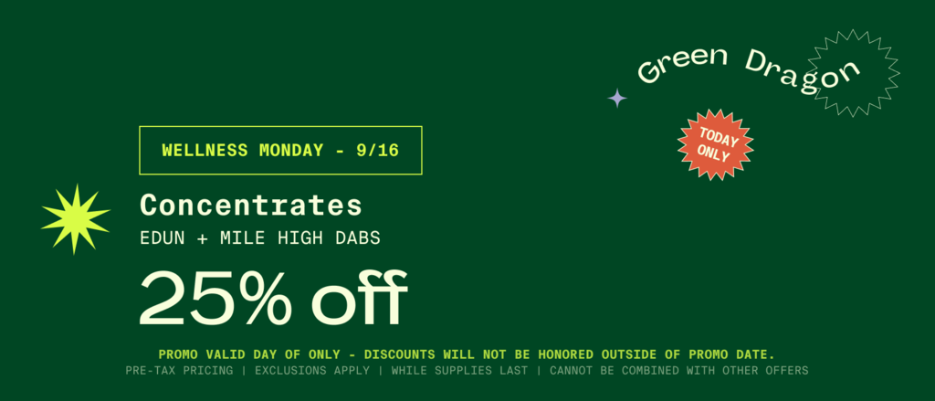 Cannabis Promo, Cannabis Sales, Cannabis Discounts, Cannabis on Sale, SEP 16 ONLY: 25% Off Wellness Monday!  Edun & Mile High Dabs