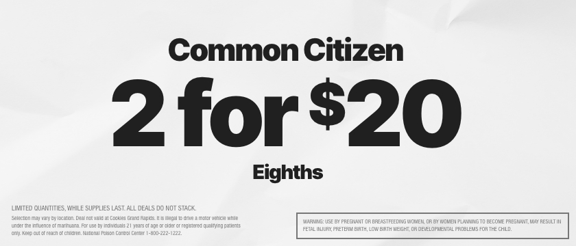 Cannabis Promo, Cannabis Sales, Cannabis Discounts, Cannabis on Sale, 2 FOR $20 COMMON CITIZEN EIGHTHS