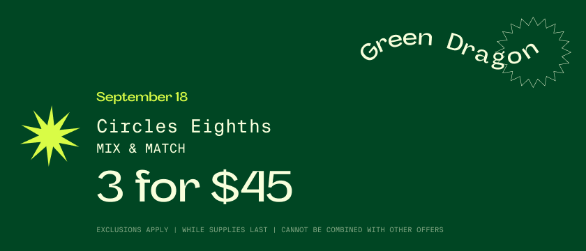 Cannabis Promo, Cannabis Sales, Cannabis Discounts, Cannabis on Sale, SEP 18 ONLY: Mix&Match 3 Circles 8ths for $45