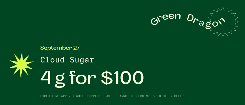 Cannabis Promo, Cannabis Sales, Cannabis Discounts, Cannabis on Sale, SEP 27 ONLY: 4 - Cloud Sugar (1G) for $100