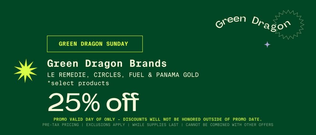 Cannabis Promo, Cannabis Sales, Cannabis Discounts, Cannabis on Sale, Green Dragon Sunday! 25% Off Select Private Label Brands