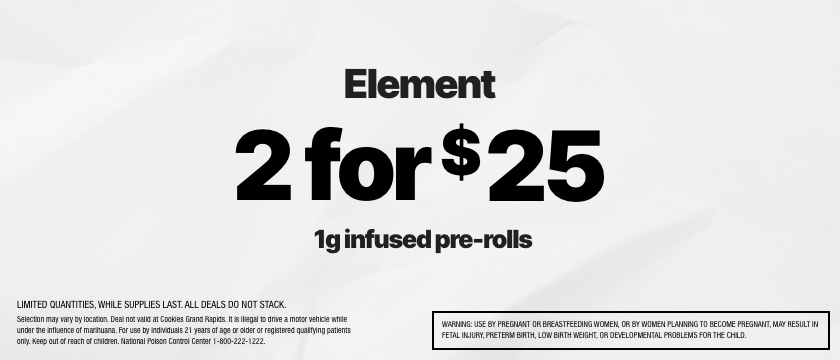 Cannabis Promo, Cannabis Sales, Cannabis Discounts, Cannabis on Sale, 2 FOR $25 ELEMENT 1G INF PRE-ROLLS