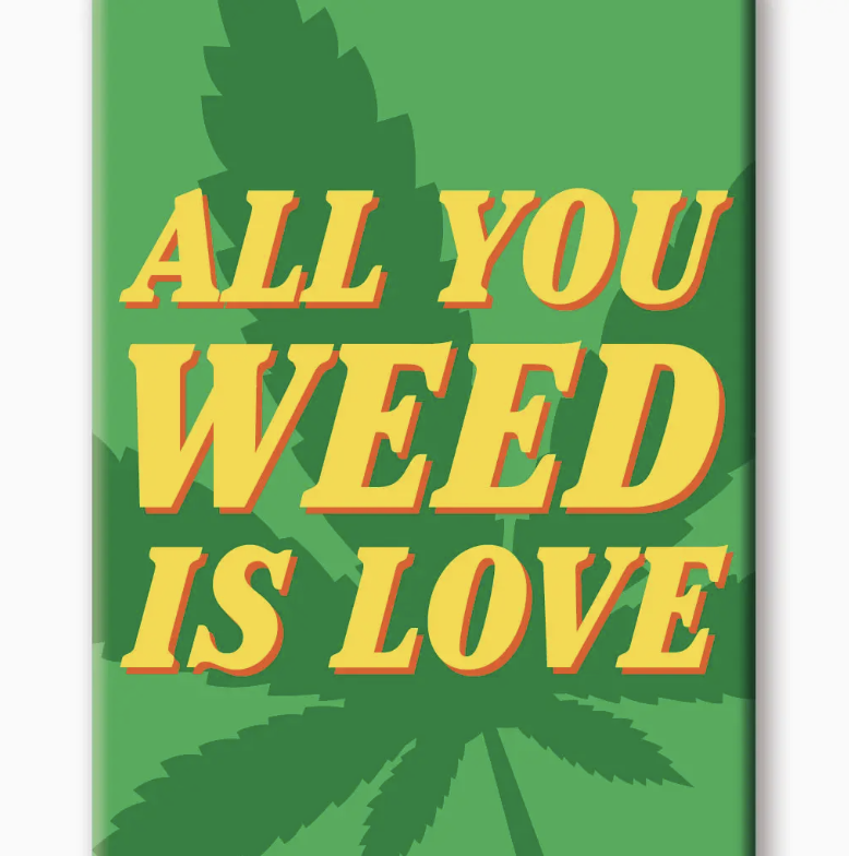 ALL YOU WEED IS LOVE