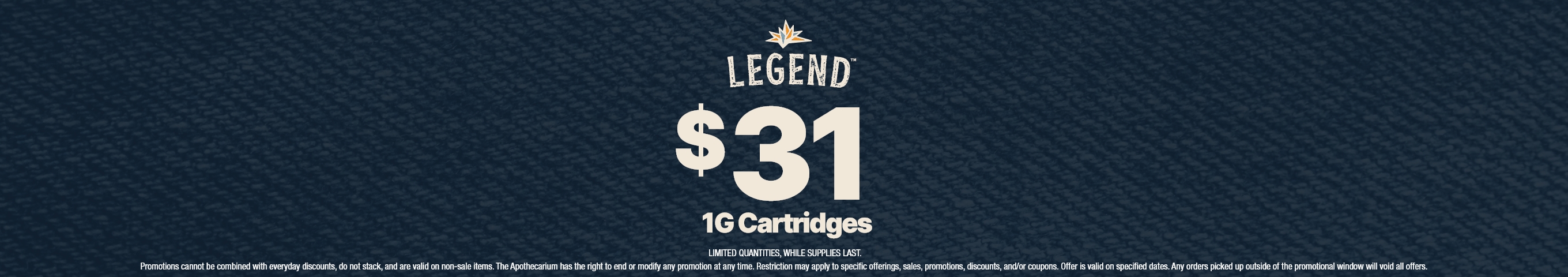 Cannabis Promo, Cannabis Sales, Cannabis Discounts, Cannabis on Sale, $31 Legend 1g Cartridges 