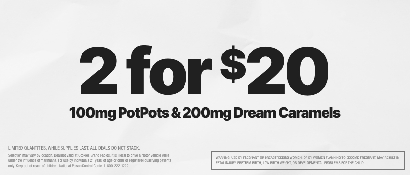 Cannabis Promo, Cannabis Sales, Cannabis Discounts, Cannabis on Sale, 2 FOR $20 100MG POT POTS & 200MG DREAM CARAMELS