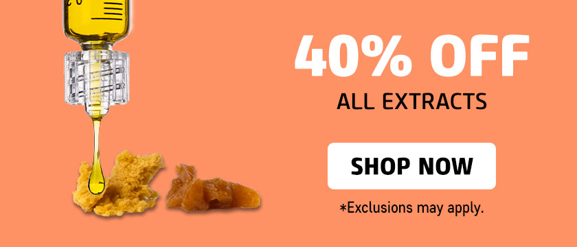 Cannabis Promo, Cannabis Sales, Cannabis Discounts, Cannabis on Sale, 40% OFF All Extracts 