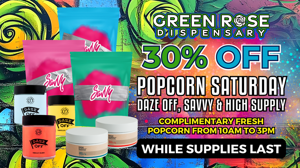 Cannabis Promo, Cannabis Sales, Cannabis Discounts, Cannabis on Sale, 30% Off Daze Off, Savvy, and High Supply Popcorn Flower!