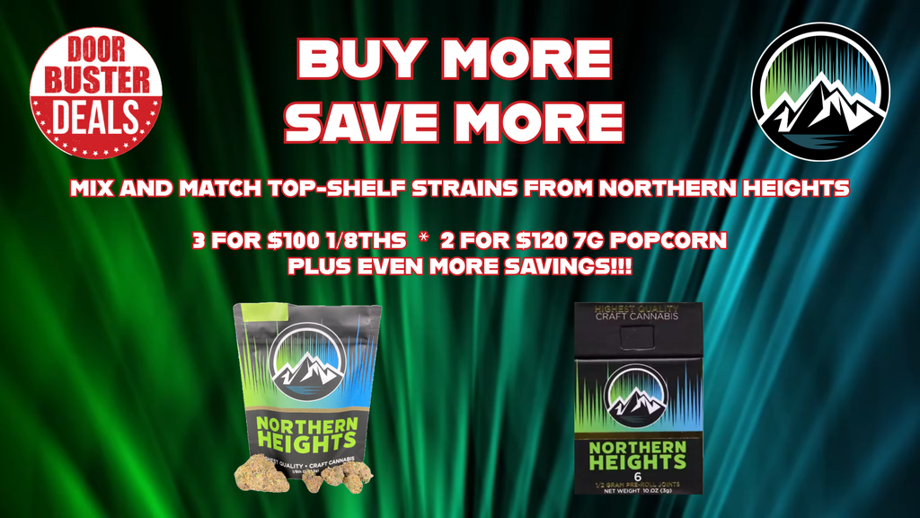 Cannabis Promo, Cannabis Sales, Cannabis Discounts, Cannabis on Sale, 2 for $120 Northern Heights 7g Door Buster