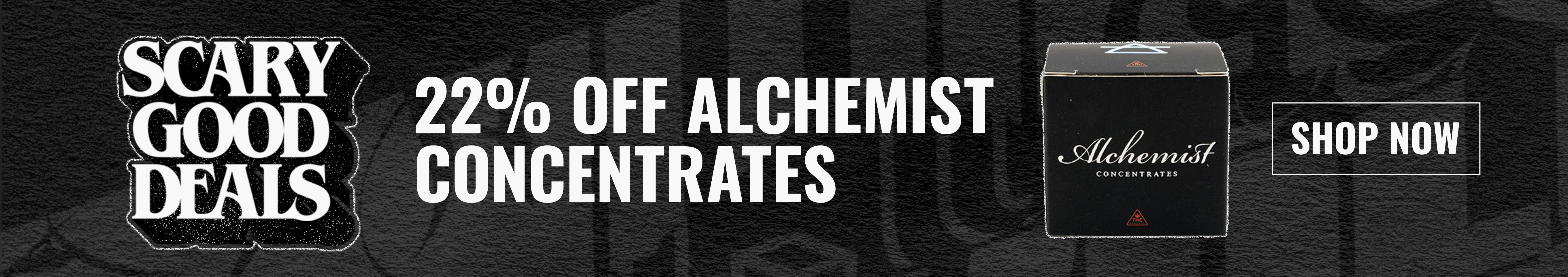 Cannabis Promo, Cannabis Sales, Cannabis Discounts, Cannabis on Sale, Scary Good Deals: 22% Off Alchemist Concentrates 