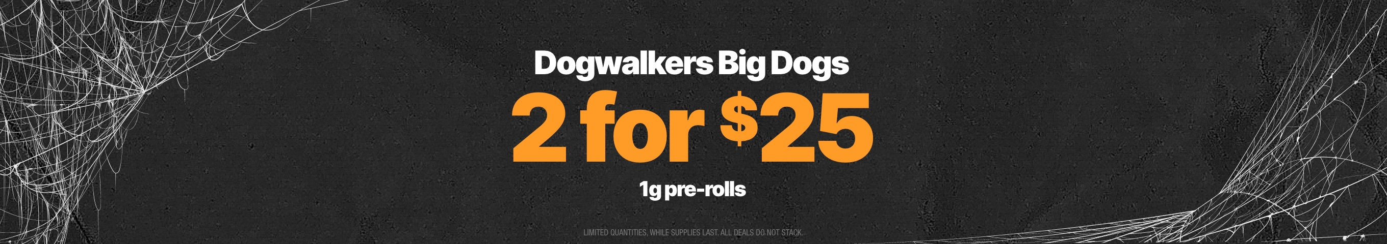 Cannabis Promo, Cannabis Sales, Cannabis Discounts, Cannabis on Sale, Who Let The Dogs Out?! - 2/$25 Dogwalker Big Dogs 1g WEB