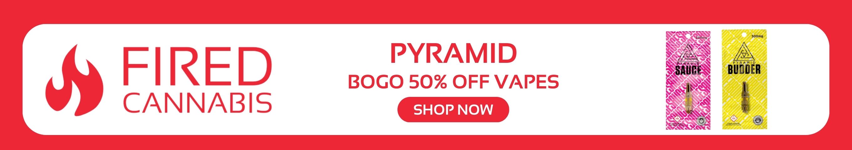 Cannabis Promo, Cannabis Sales, Cannabis Discounts, Cannabis on Sale, Pyramid: BOGO 50% OFF