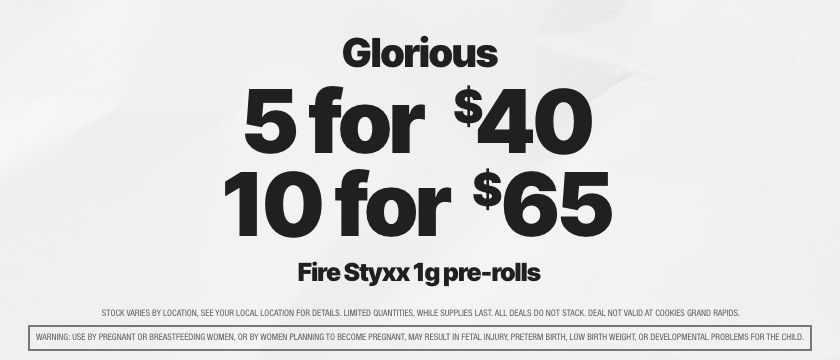 Cannabis Promo, Cannabis Sales, Cannabis Discounts, Cannabis on Sale, 5 FOR $40 OR 10 FOR $65 GLORIOUS FIRE STYXX 1G PRE-ROLLS