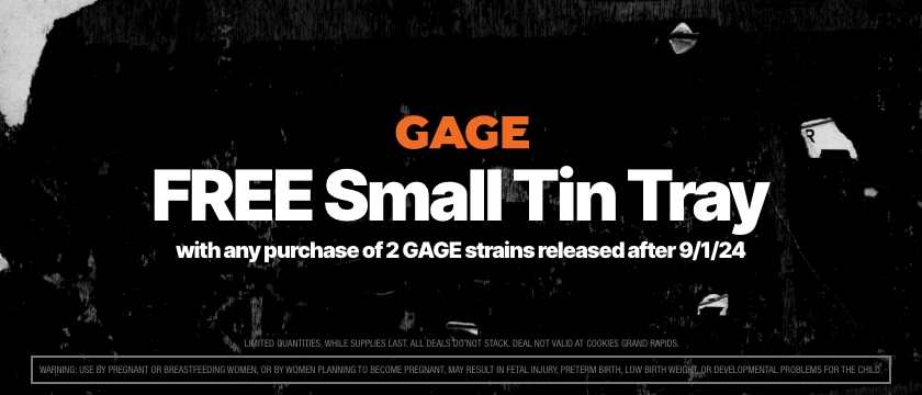 Cannabis Promo, Cannabis Sales, Cannabis Discounts, Cannabis on Sale, FREE SMALL TIN TRAY W PURCHASE OF ANY 2 NEW GAGE STRAINS!