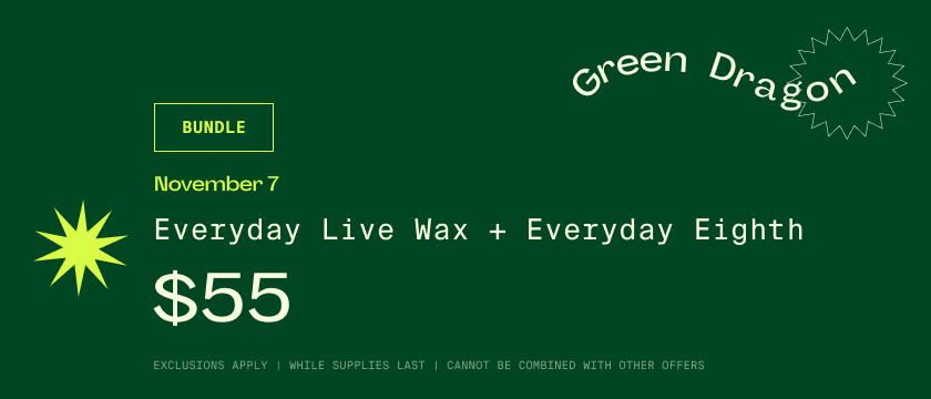 Cannabis Promo, Cannabis Sales, Cannabis Discounts, Cannabis on Sale, NOV 7 ONLY: Everyday Bundle 1 Live Wax + 1 1/8 for $55