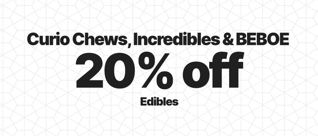 Cannabis Promo, Cannabis Sales, Cannabis Discounts, Cannabis on Sale, 20% off Curio Chews & Incredibles & BEBOE edibles