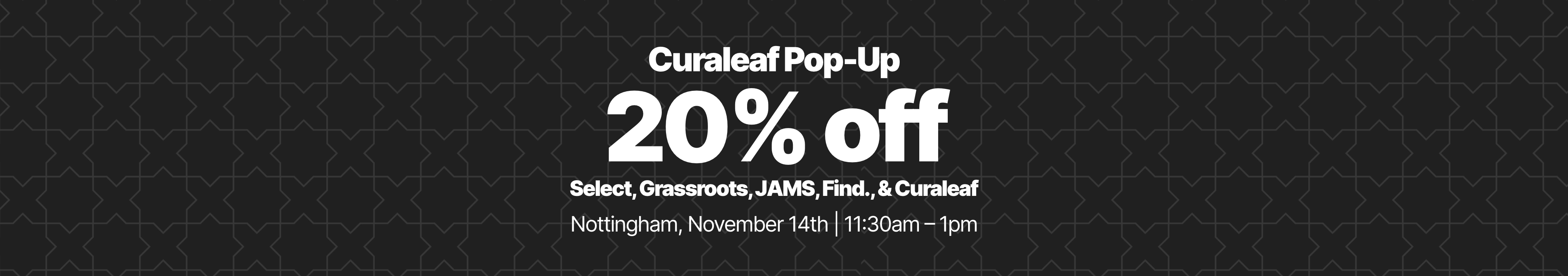 Cannabis Promo, Cannabis Sales, Cannabis Discounts, Cannabis on Sale, 20% off Curaleaf Products Pop-Up at Nottingham