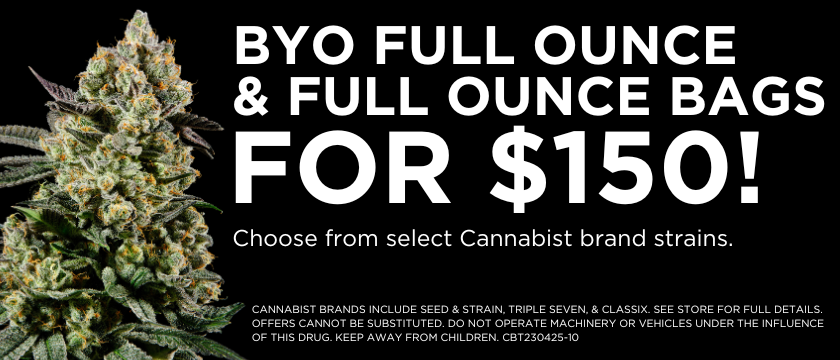 Cannabis Promo, Cannabis Sales, Cannabis Discounts, Cannabis on Sale, $150 Build Your Own Ounce (1/8s)