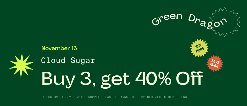 Cannabis Promo, Cannabis Sales, Cannabis Discounts, Cannabis on Sale, NOV 16 ONLY: Buy 3 Cloud Sugar Get 40% Off