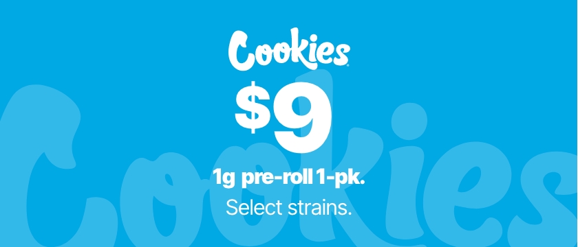 Cannabis Promo, Cannabis Sales, Cannabis Discounts, Cannabis on Sale, Pre-Roll Perfection - $9 For All Cookies 1pk/1g! WEB