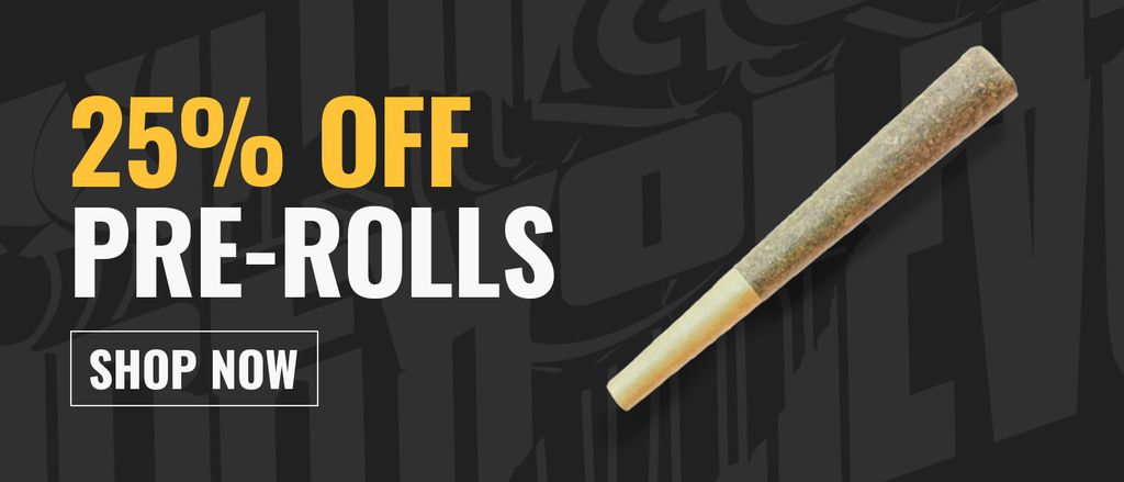 Cannabis Promo, Cannabis Sales, Cannabis Discounts, Cannabis on Sale, 25% Off Pre-rolls