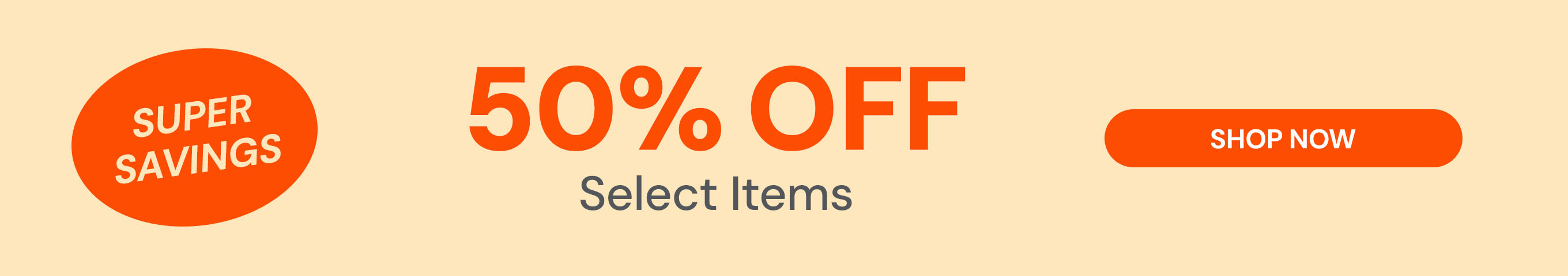 Super Savings: 50% OFF
