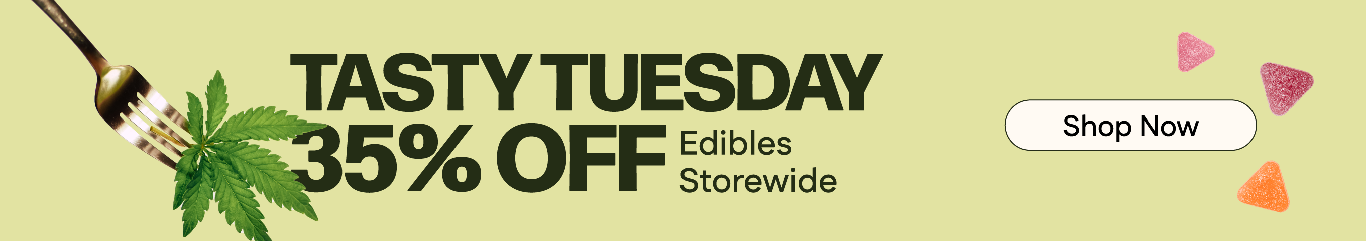 Tasty Tuesday - 35% Off Edibles Storewide