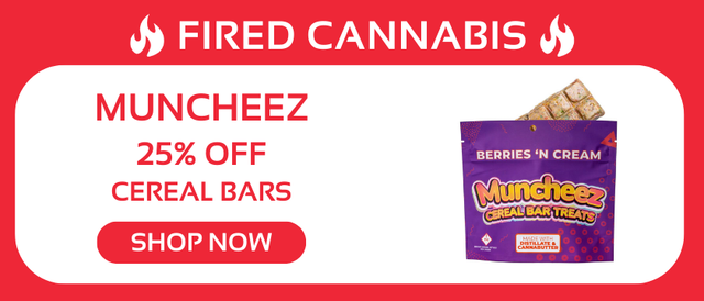 Cannabis Promo, Cannabis Sales, Cannabis Discounts, Cannabis on Sale, Muncheez: 25% OFF