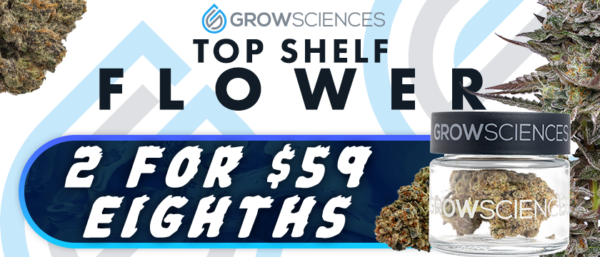 2-for-$59 Grow Sciences 1/8ths EDLP