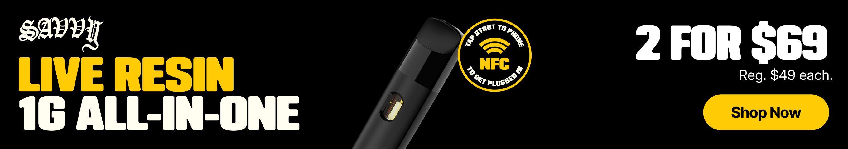 2-for-$69 Savvy Node 1G Live Resin All-In-One Vapes EDLP
