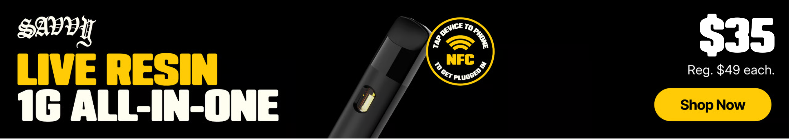 $35 Savvy 1G Live Resin AIO Vapes