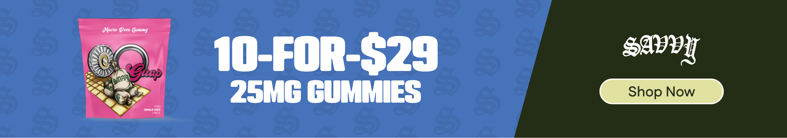 10-for-$29 Savvy 25mg Guap Gummies