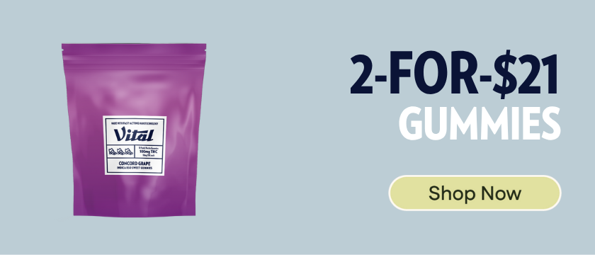2-for-$21 or 3-for-$28 Vital 100mg Gelatin Gummies EDLP