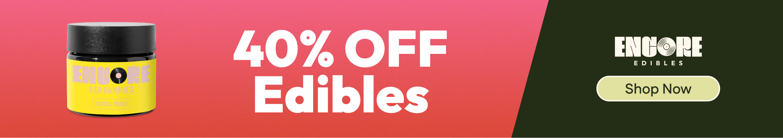 40% OFF Encore Edibles