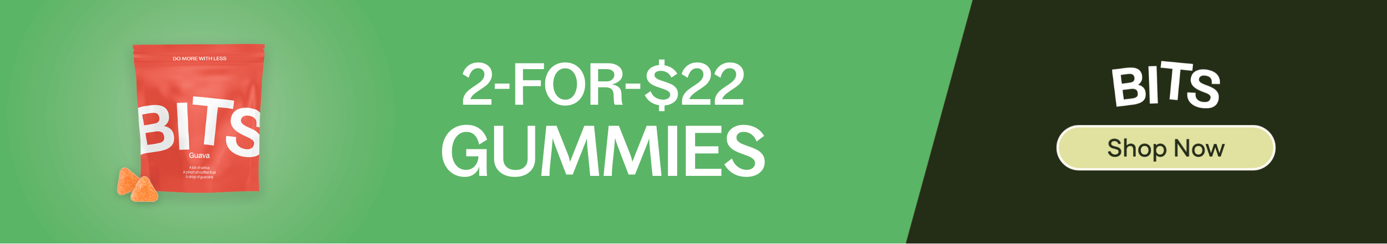 2-for-$22 BITS Gummies