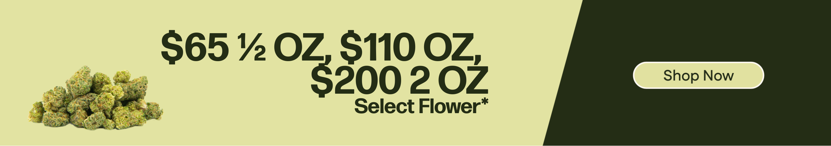 $65 1/2 OZ, $110 OZ, $200 2 OZ (Mix & Match) *Select Brands