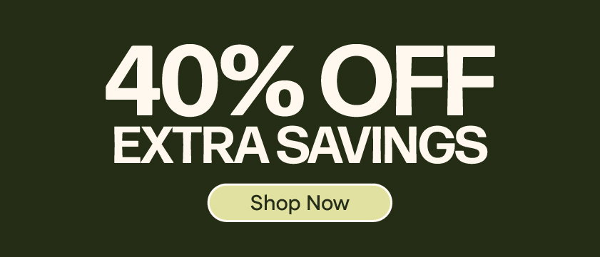 40% OFF Extra Savings