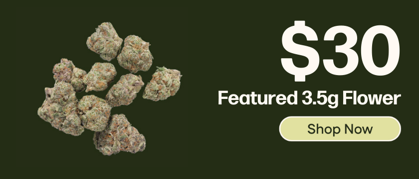 $30 Featured 3.5g Flower