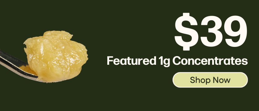 $39 Featured 1g Concentrates